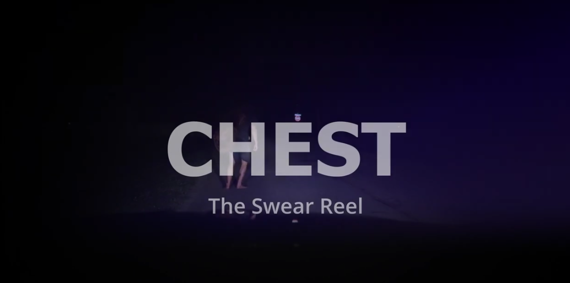 Introducing the CHEST Swear Reel