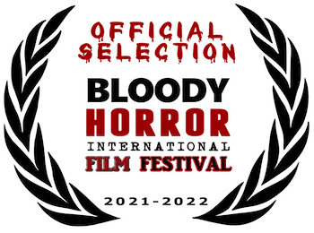 Official Selection - Bloody Horror Film Festival